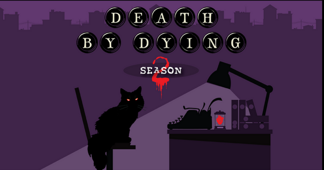 Cover art for Death by Dying Season 2. The title is set in round typewriter keys; the 2 drips blood. Against the silhouetted background of a town, a black fluffy cat with glowing red eyes sits on an office chair. In front of the cat is a desk with a typewriter, and a bunch of books, and a lit lamp. The lamp is highlighting a tiny red heart in a jar.