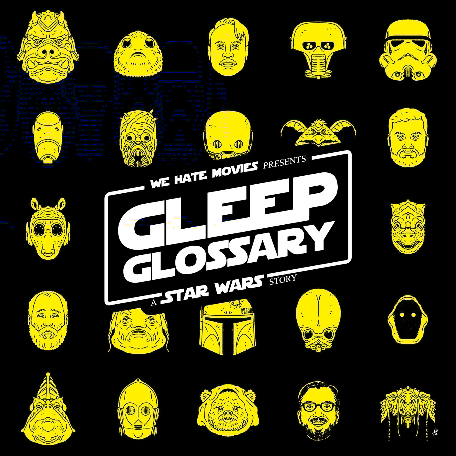 WHM's Gleep Glossary: A Star Wars podcast cover art: Neon yellow drawings of the facs of various characters from Star Wars on a black background.