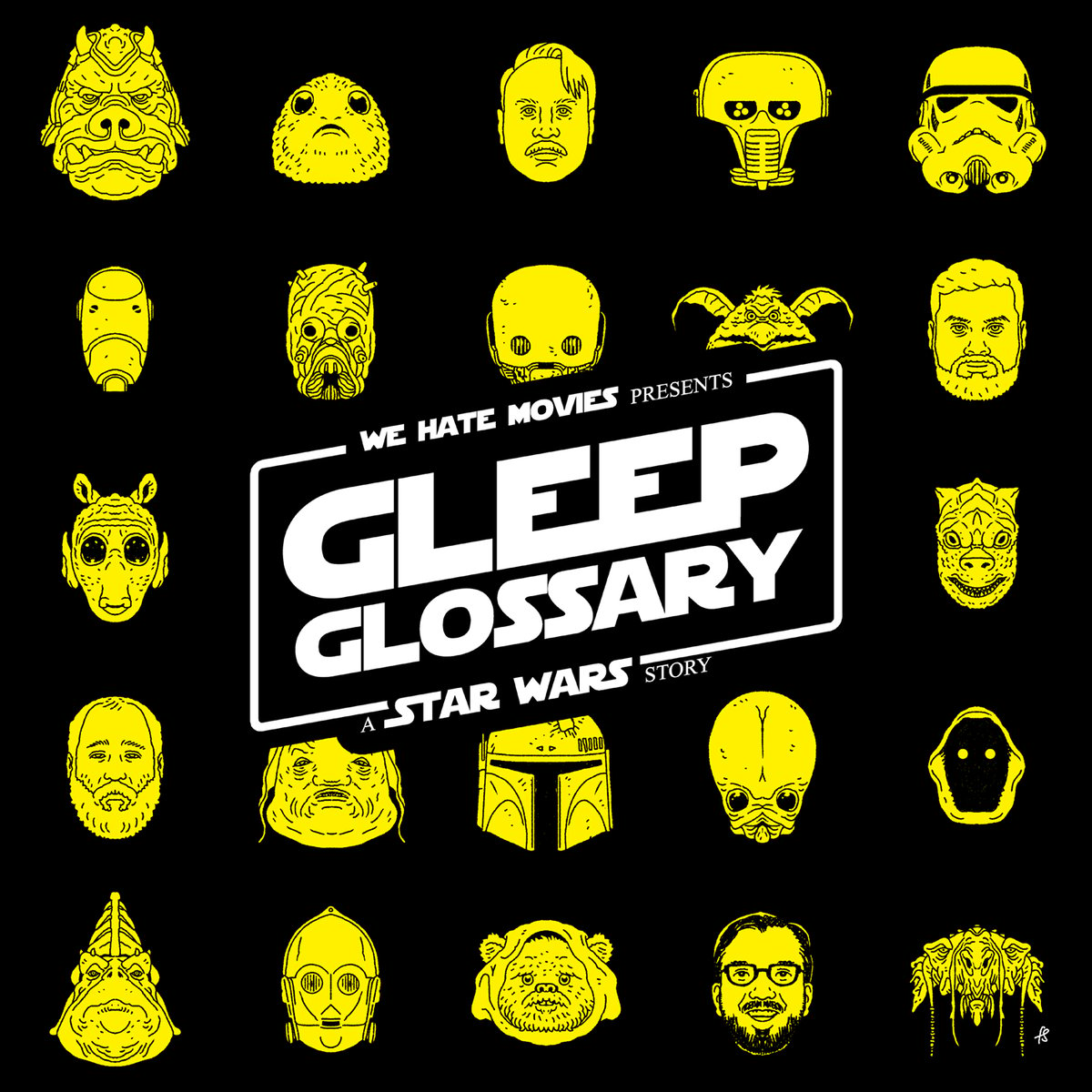 WHM's Gleep Glossary: A Star Wars podcast cover art: Neon yellow drawings of the facs of various characters from Star Wars on a black background.